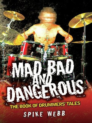 cover image of Mad, Bad and Dangerous--The Book of Drummers' Tales